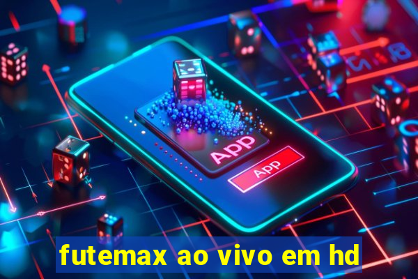 futemax ao vivo em hd